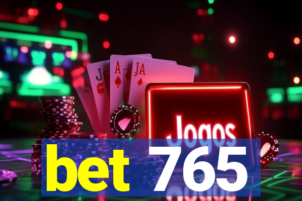 bet 765